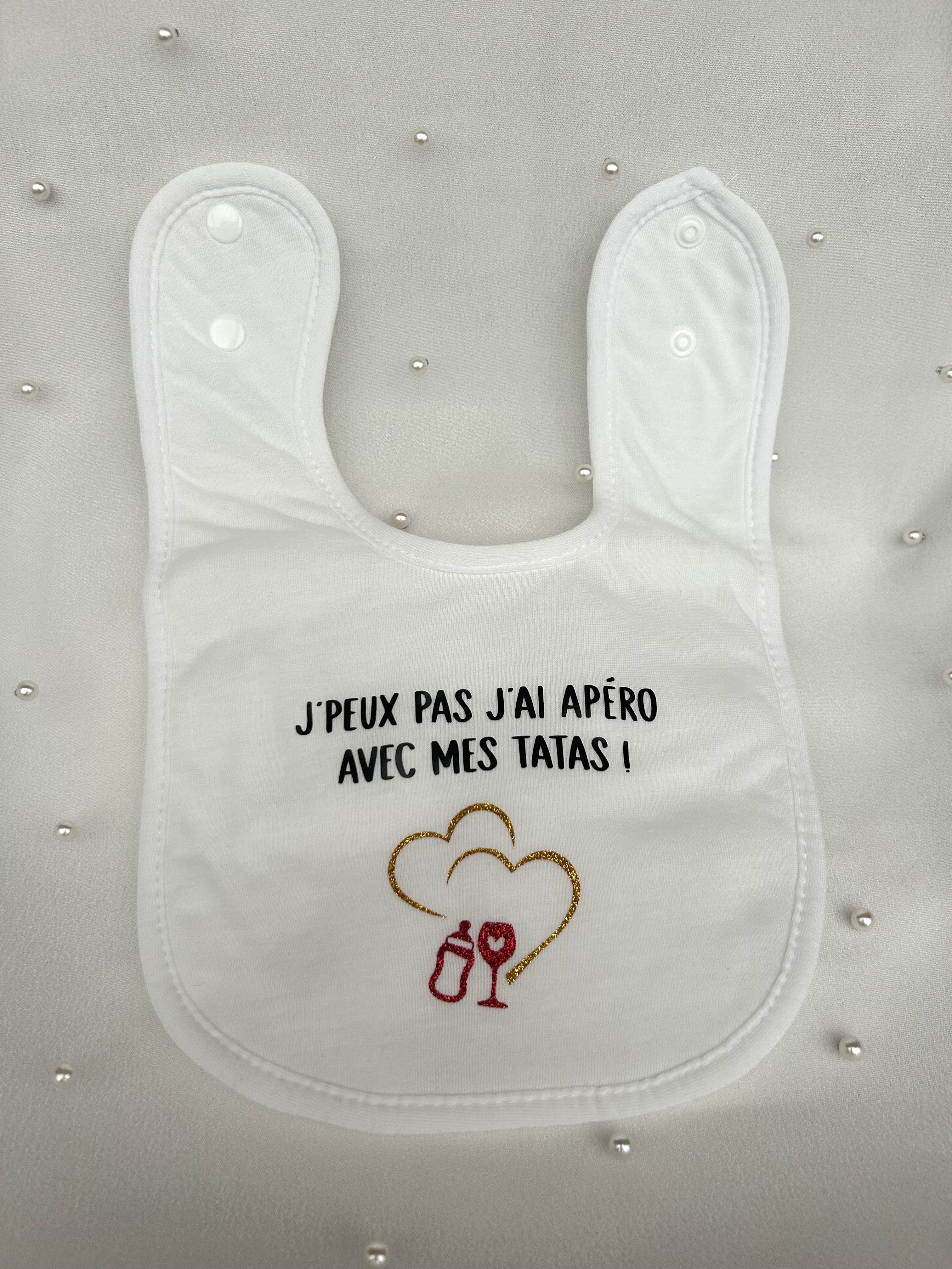 Bavoir « J'peux pas j'ai apéro avec mes tatas ! »