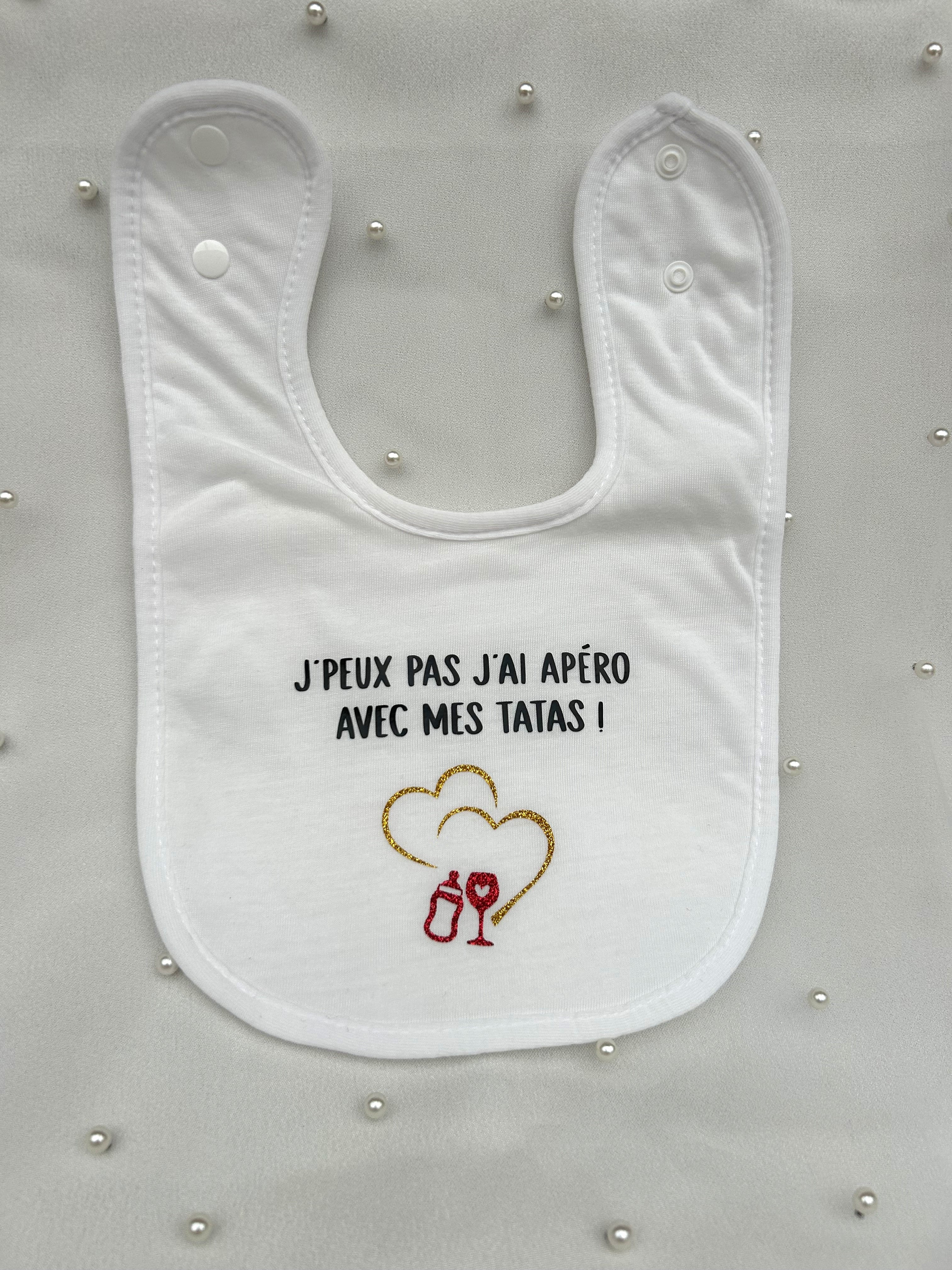 Bavoir « J'peux pas j'ai apéro avec mes tatas ! »